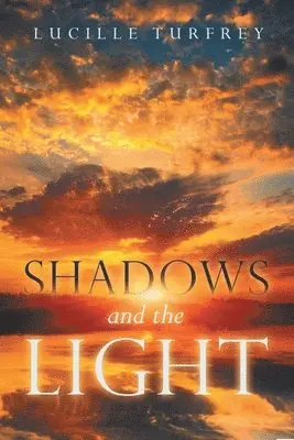 Lucille Turfrey - Shadows and the Light, Häftad. Tillgänglighet: Lägg i varukorg