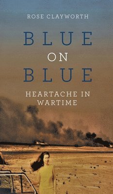 Rose Clayworth - Blue on Blue, Inbunden. Tillgänglighet: Lägg i varukorg
