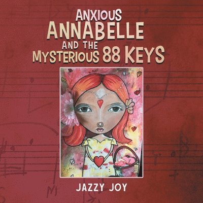 Anxious Annabelle and the Mysterious 88 Keys 1