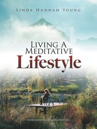 bokomslag Living A Meditative Lifestyle