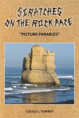 Lucille L Turfrey - Scratches on the Rock Face, Häftad