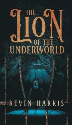 Kevin Harris - Lion of the Underworld, Inbunden