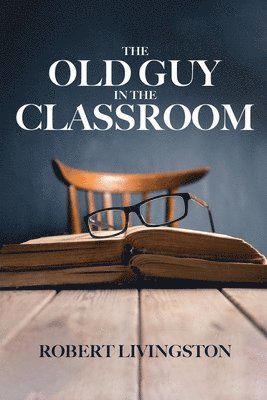 The Old Guy In The Classroom 1