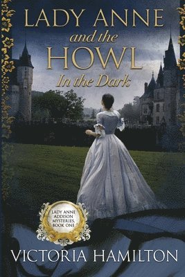 bokomslag Lady Anne and the Howl in the Dark