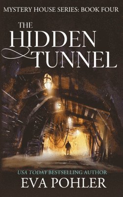 Eva Pohler - Hidden Tunnel, Inbunden