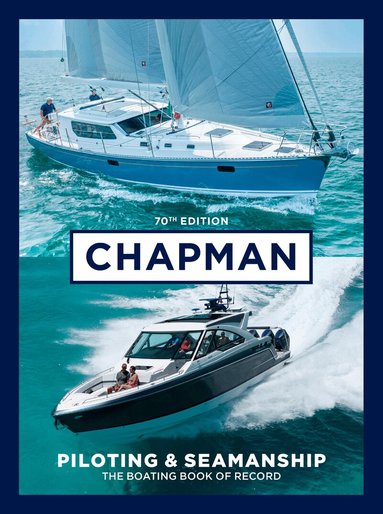 Charles Chapman, John Wooldridge - Chapman Piloting & Seamanship 70th Edition, Inbunden