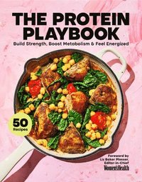 bokomslag The Protein Playbook: Build Strength, Boost Metabolism, and Feel Energized