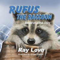 bokomslag Rufus the Raccoon Based on a True Story