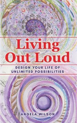 Angela Wilson - Living Out Loud, Inbunden