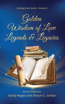 bokomslag Golden Wisdom of Love Legends & Legacies