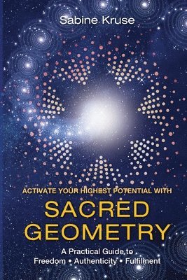 bokomslag Activate Your Highest Potential With Sacred Geometry