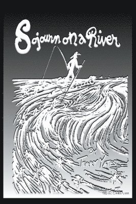 Terry Yates - Sojourn on a River, Häftad