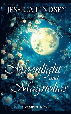 Jessica Lindsey - Moonlight and Magnolias, Häftad