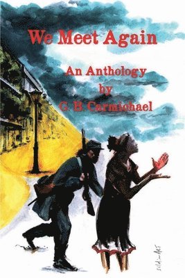 G B Carmichael, G. B. Carmichael, B, Carmichael, G - We Meet Again, Häftad