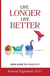 bokomslag Live Longer, Live Better