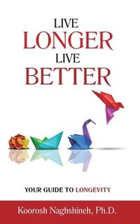 bokomslag Live Longer, Live Better