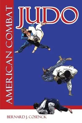 Bernard J Cosneck - American Combat Judo, Häftad. Tillgänglighet: Tillfälligt slut