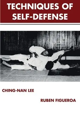 Ching-Nan Lee, Ruben Figueroa - Techniques of Self-Defense, Häftad. Tillgänglighet: Tillfälligt slut
