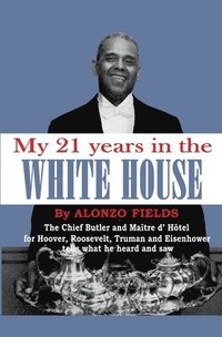 bokomslag My 21 Years in the White House
