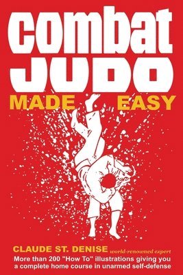 Claude St Denise - Combat Judo Made Easy, Häftad. Tillgänglighet: Tillfälligt slut