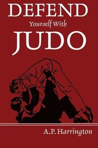 bokomslag Defend Yourself with Judo