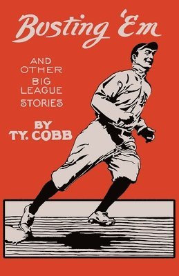 Ty Cobb - Busting 'Em, and other big league stories, Häftad