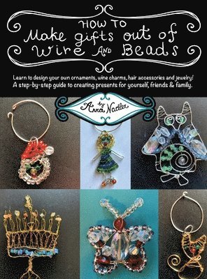 How To Make Gifts Out Of Wire And Beads 1