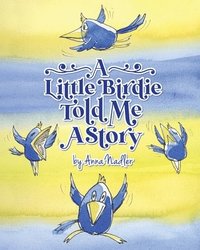 bokomslag A Little Birdie Told Me A Story