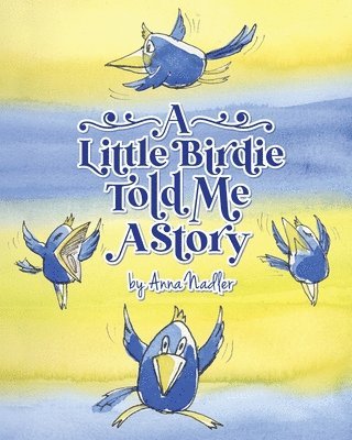 A Little Birdie Told Me A Story 1