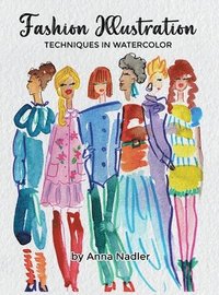 bokomslag Fashion Illustration Techniques in Watercolor