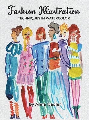 bokomslag Fashion Illustration Techniques in Watercolor