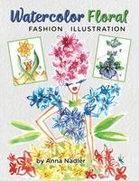 Anna Nadler - Watercolor Floral Fashion Illustration, Häftad