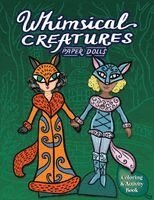 Anna Nadler - Whimsical Creatures Paper Dolls Coloring & Activity Book, Häftad