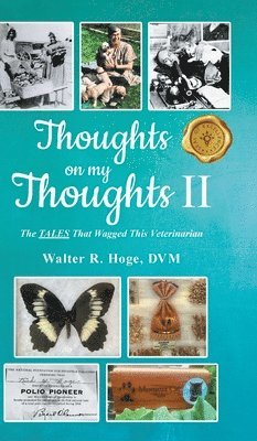 Walter R Hoge - Thoughts on my Thoughts II, Inbunden