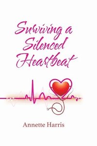 bokomslag Surviving A Silenced Heartbeat