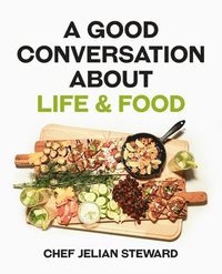 bokomslag Good Conversation About Life & Food