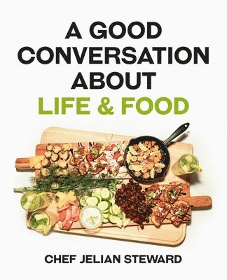 bokomslag Good Conversation About Life & Food