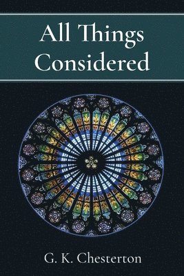 G K Chesterton - All Things Considered, Häftad