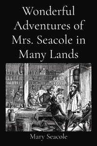 bokomslag Wonderful Adventures of Mrs. Seacole in Many Lands