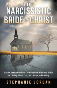 bokomslag The Narcissistic Bride of Christ