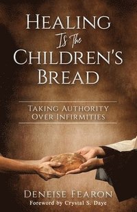 bokomslag Healing Is the Children's Bread