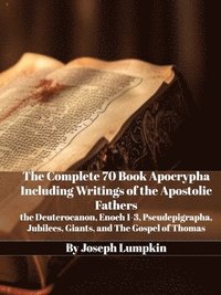 bokomslag The Complete 70 Book Apocrypha Including Writings of the Apostolic Fathers