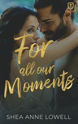 For All Our Moments 1