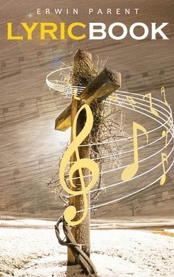 Erwin Parent - Original Lyric Composition, Inbunden