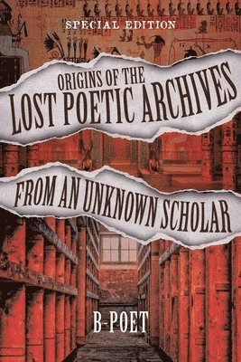 bokomslag Origins of the Lost Poetic Archives from an Unknown Scholar: Special Edition