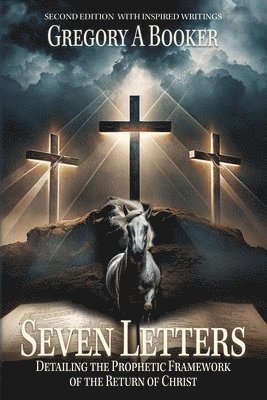 bokomslag Seven Letters Detailing The Prophetic Framework of the Return of Christ
