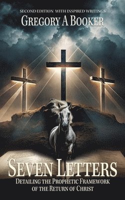 bokomslag Seven Letters Detailing The Prophetic Framework of the Return of Christ