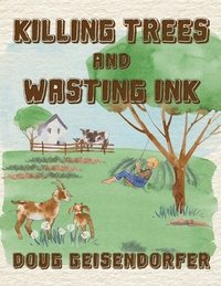 bokomslag Killing Trees and Wasting Ink