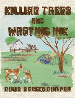 Killing Trees and Wasting Ink 1