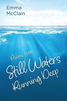 Poems from Still Waters Running Deep 1